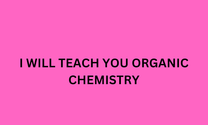 Gig Preview - Teach you organic chemistry