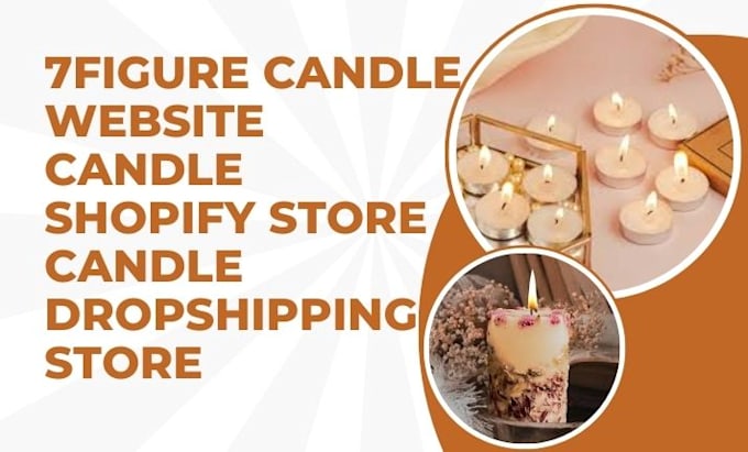 Gig Preview - Design 7figure candle website candle shopify store  candle dropshipping store