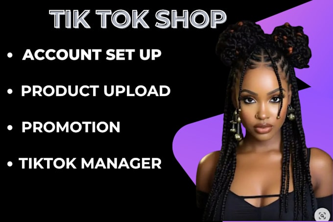 Gig Preview - Set up tiktok shop, upload product on tiktok shop, manage, promote tiktok shop