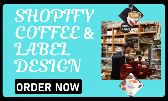 Gig Preview - Design coffee website coffee label brand tea cafe product package coffee store