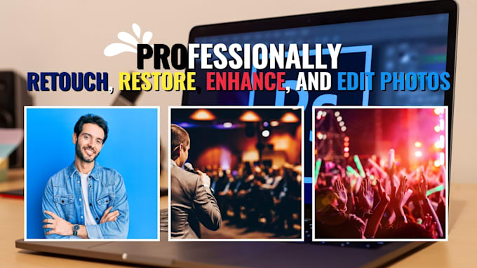 Gig Preview - Professionally retouch, restore, enhance, and edit photos