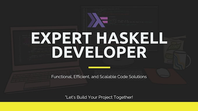 Gig Preview - Write robust and efficient haskell code for your projects