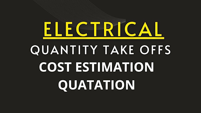 Gig Preview - Do electrical material quantity take off, and cost estimation