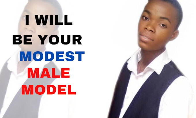 Gig Preview - Be your modest male model