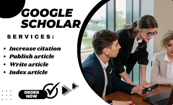 Gig Preview - Boost google scholar citations with article writing and backdating