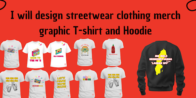 Gig Preview - Design streetwear clothing merch graphic t shirt and hoodie