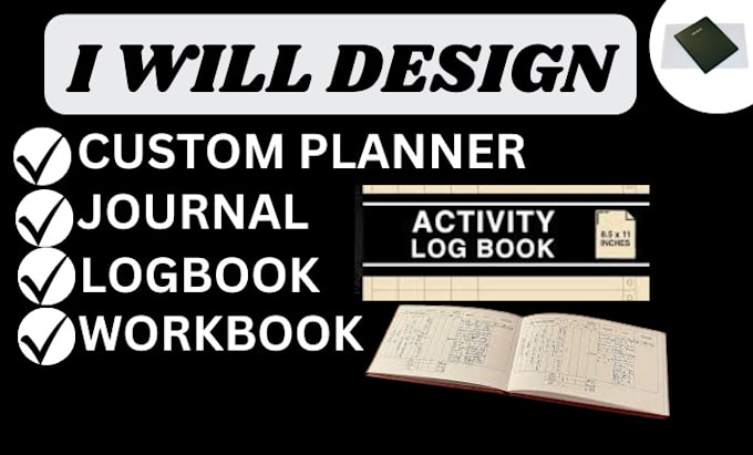 Gig Preview - Design custom planner, logbook, workbook and journal