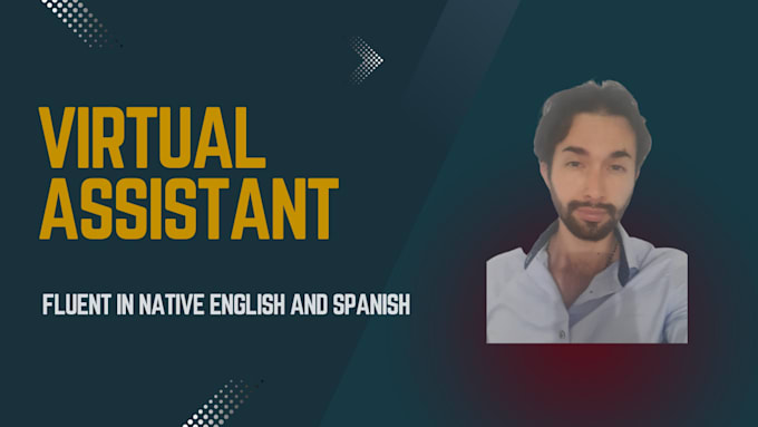 Gig Preview - Be your virtual assistant in english and spanish