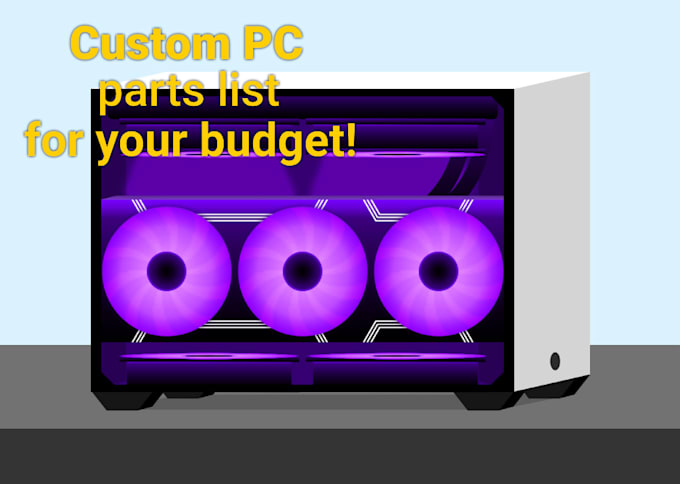 Gig Preview - Create a list of the best pc parts for your budget