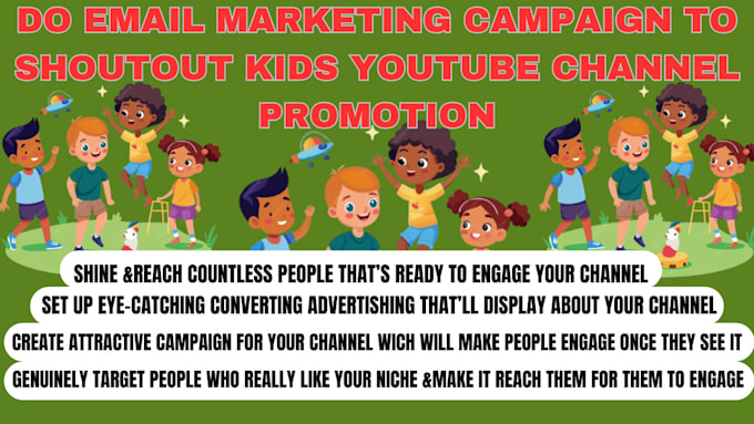 Gig Preview - Do email marketing campaign to shoutout kids youtube channel promotion