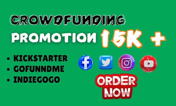 Gig Preview - Promote kickstarter indiegogo gofundme campaigns to 15k targeted audiences