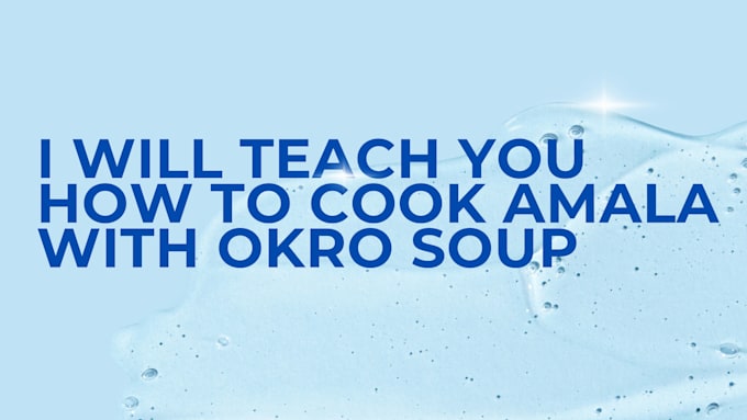 Gig Preview - Teach you how to cook amala with okro