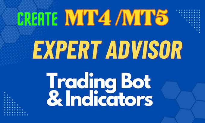 Gig Preview - Create mt4 mt5 trading robot expert advisor using mql4 mql5