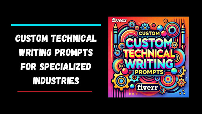 Gig Preview - Create technical writing prompts for complex topics and industries