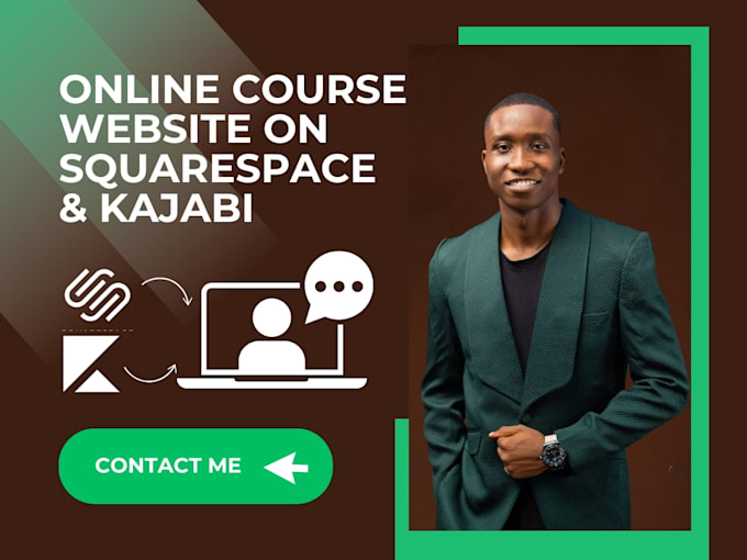 Gig Preview - Do kajabi online course, squarespace online course, squarespace,  kajabi course