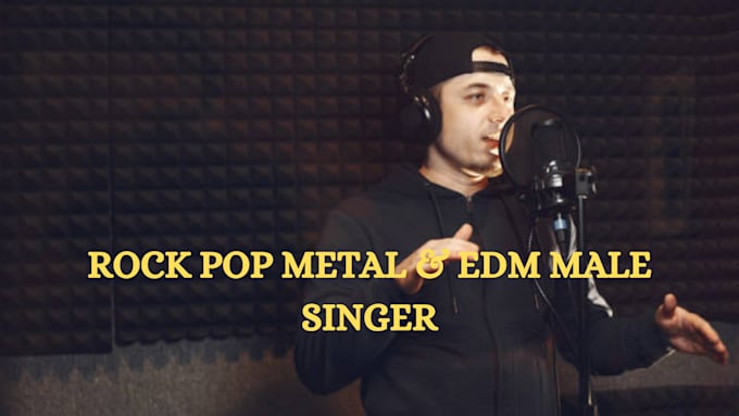 Gig Preview - Be your powerful male rock singer pop edm metal as a vocalist