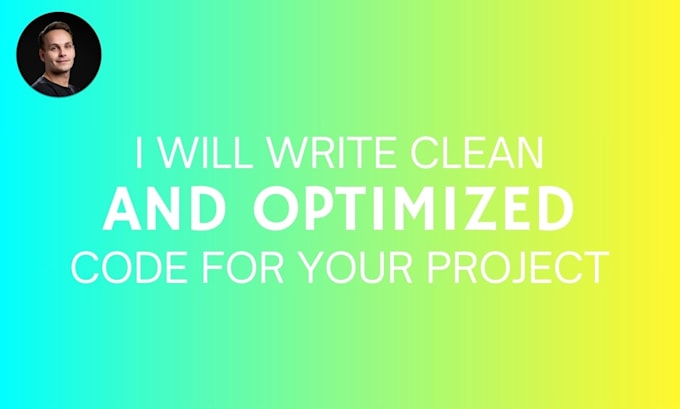 Gig Preview - Write clean and optimized code for your project