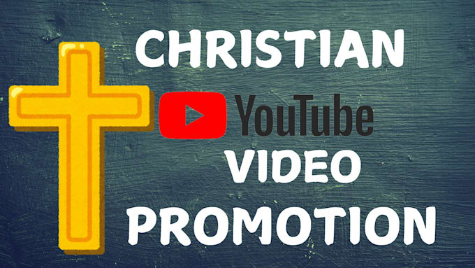 Gig Preview - Do organic christian youtube video promotion