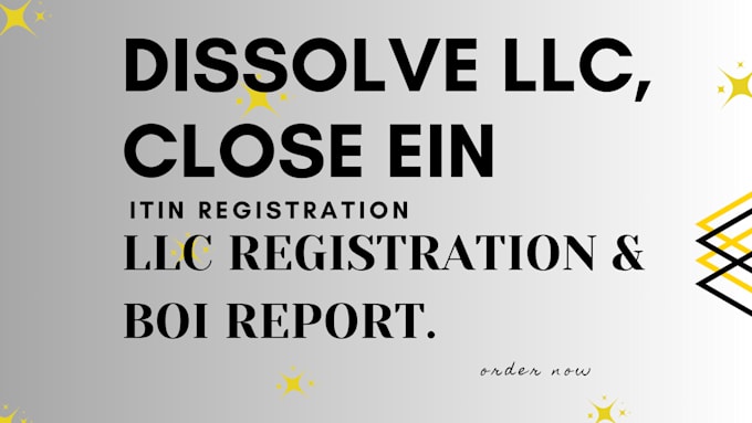 Gig Preview - Dissolve US llc, close ein llc registration itin company registration boi report