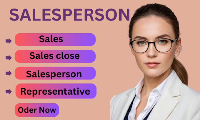 Gig Preview - Sales representation, salesperson, sales closer, sales, lead generation