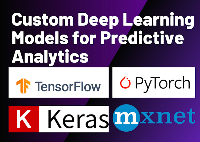 Gig Preview - Build custom deep learning models for predictive analytics