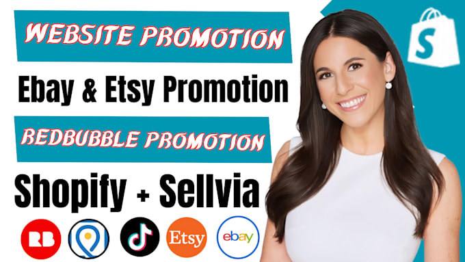 Gig Preview - Promote redbubble etsy ebay teespring tiktok shopify sellvia to boost traffic