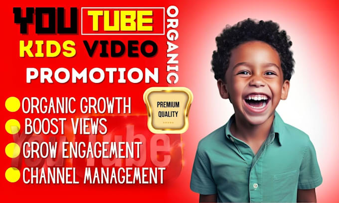 Gig Preview - Do organic kids youtube video promotion, kids channel management, grow views