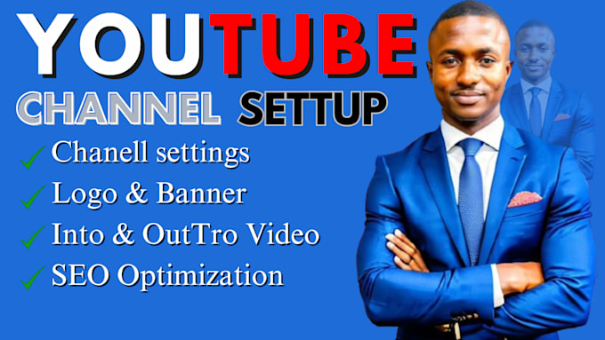 Gig Preview - Create and setup youtube channel, logo, banner, outro, intro