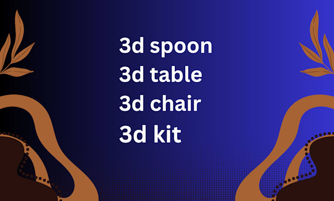 Gig Preview - 3d spoon, 3d table, 3d chair, 3d kit