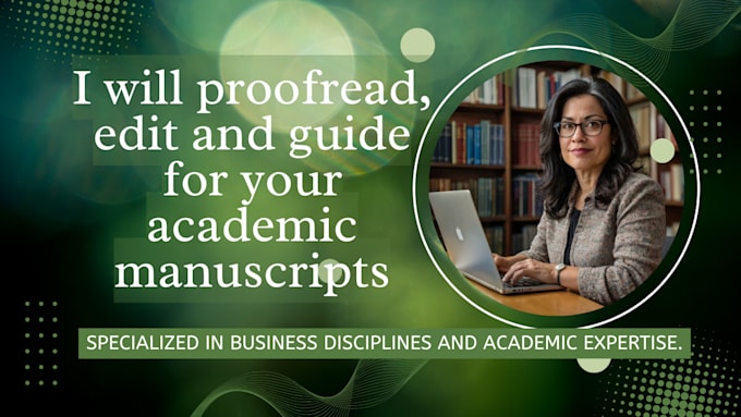 Gig Preview - Proofread, edit, guide for your academic manuscript, book, blog, content writing