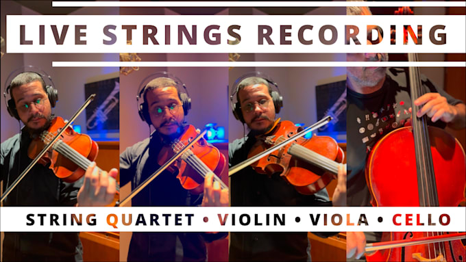 Gig Preview - Compose and record violin, viola, cello and string quartet