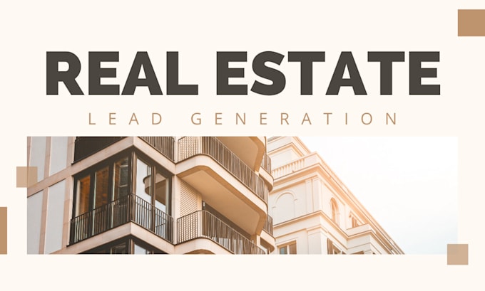 Gig Preview - Generate real estate lead generation