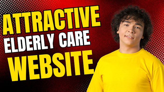 Gig Preview - Design home care website elderly care senior care website home care landing page