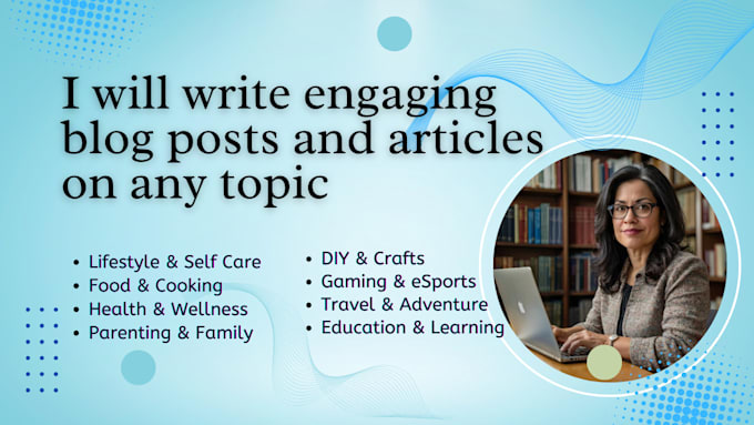 Bestseller - write engaging blog post, website content, and article on any topic