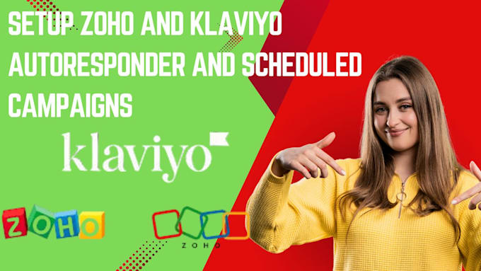 Gig Preview - Setup zoho and klaviyo autoresponder and scheduled campaigns