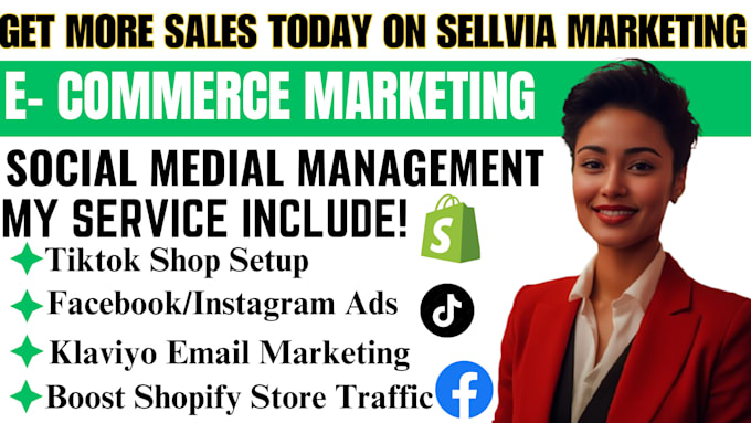 Gig Preview - Boost sellvia shopify marketing sales, tiktok shop, fb ads, social media manager