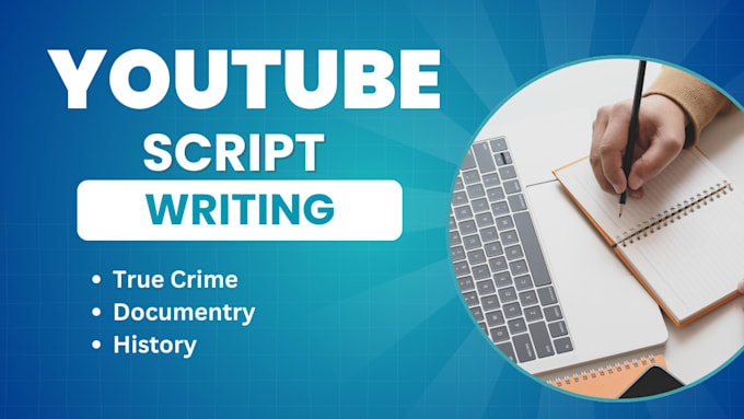 Gig Preview - Do youtube script writing for true crime documentary historical videos