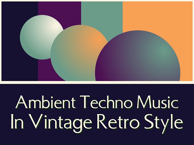 Gig Preview - Create an atmospheric vintage techno ambient music