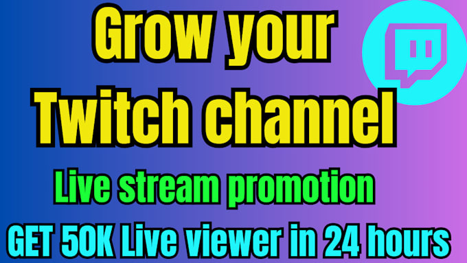 Gig Preview - Organically promote and bring the live viewers to your twitch channel