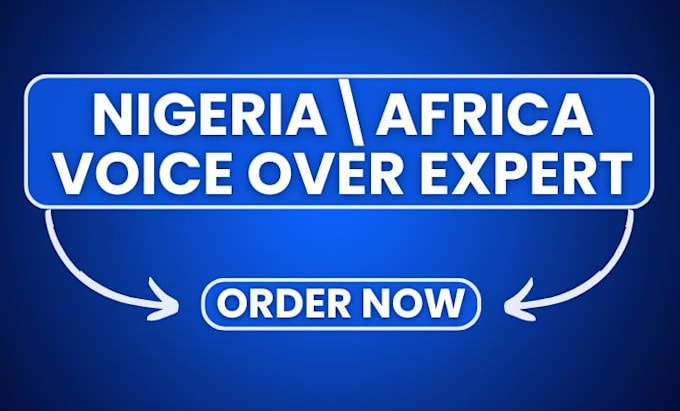 Gig Preview - Be your african and nigerian voiceover expert