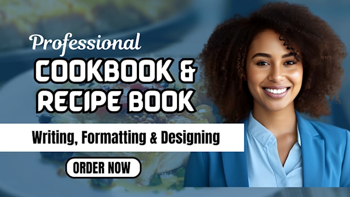 Gig Preview - Be your cookbook writer recipe book format design cookbook as a ghostwriter