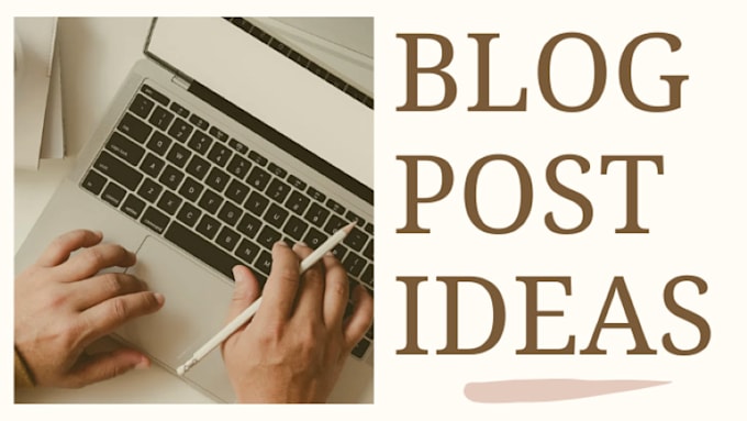 Gig Preview - Provide blog ideas that captivate readers