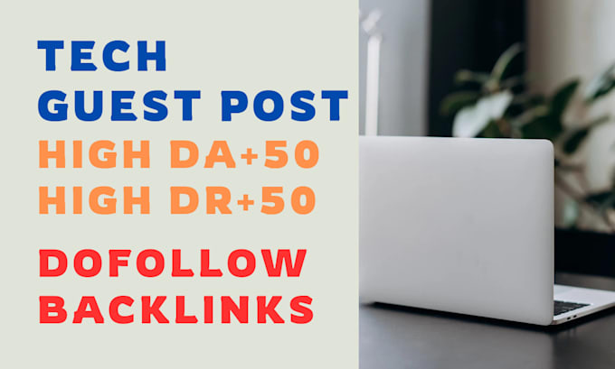 Gig Preview - Do tech guest post with backlinks