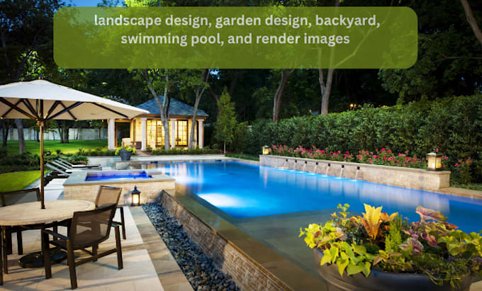 Gig Preview - Landscape design, garden design, backyard, fr, swimming pool, and render images