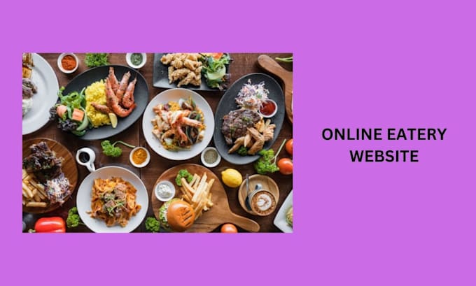 Gig Preview - Do a professional online eatery website for your business