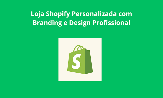 Gig Preview - Criar loja no shopify com designer e branding profissional