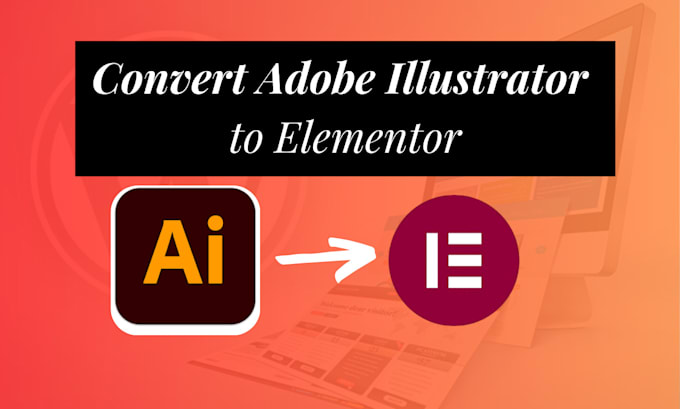 Gig Preview - Clone adobe illustrator to elementor template