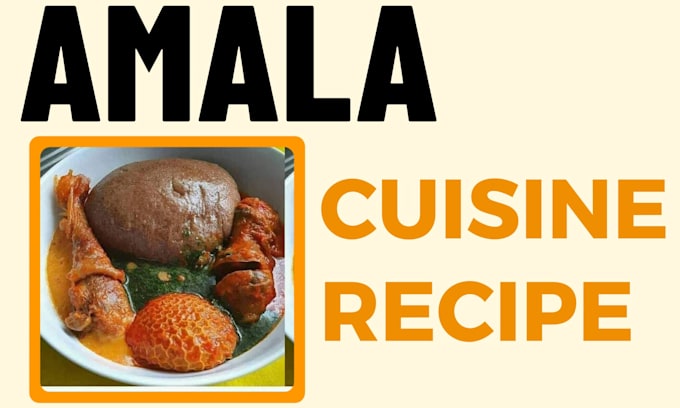 Gig Preview - Teach you how to prepare amala and efo