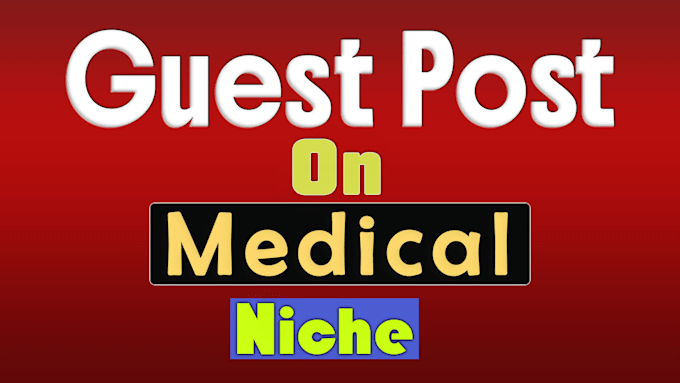 Bestseller - medical niche guest posting service for your business