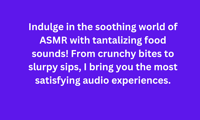 Gig Preview - Create asmr sound food eating